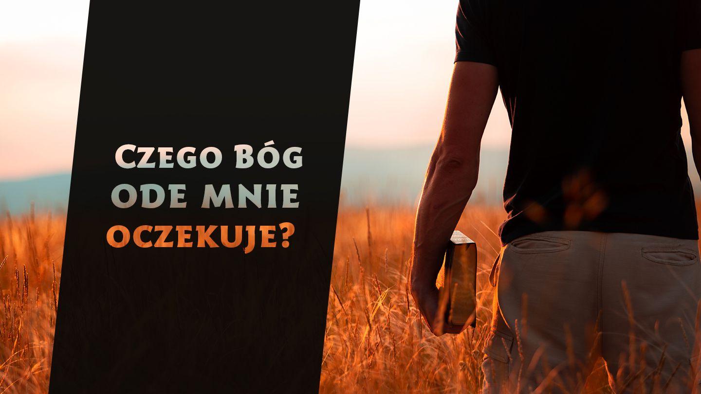 Czego Bóg ode mnie oczekuje? List Jakóba 4:6-8 Nowa Biblia Gdańska