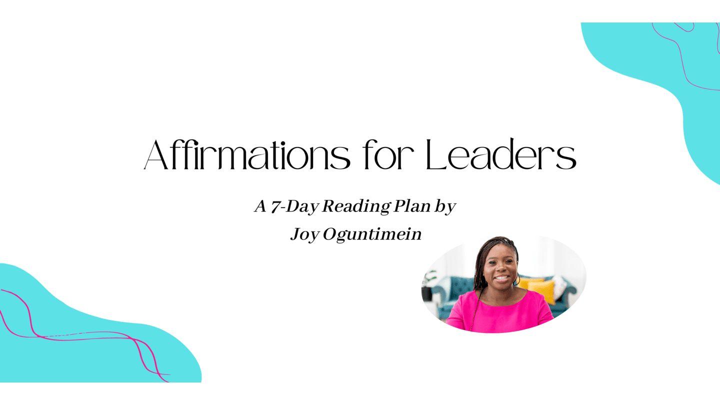 Leading With Confidence: Seven Affirmations for Leaders, a 7-Day Plan by Joy Oguntimein 1 Thessalonians 1:2-6 The Message