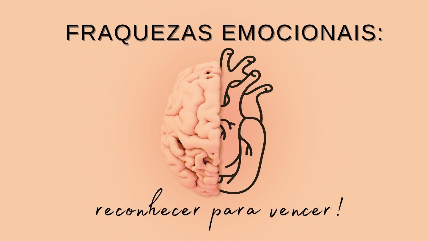 Fraquezas emocionais: reconhecer para vencer Provérbios 15:15-17 Nova Tradução na Linguagem de Hoje
