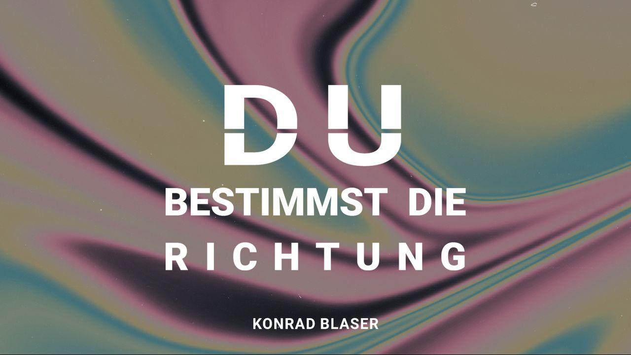 Du bestimmst die Richtung