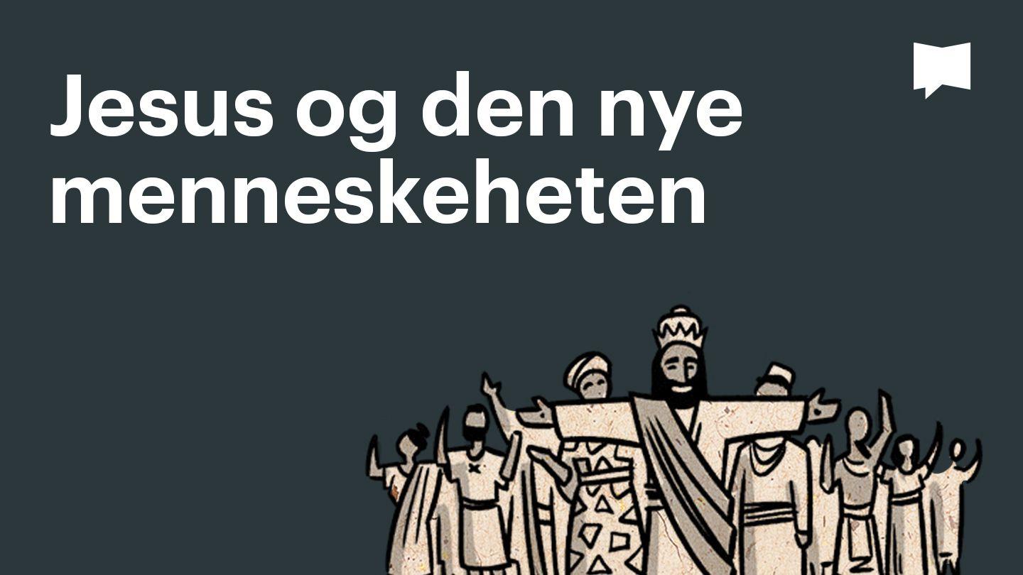 BibleProject | Jesus og den nye menneskeheten