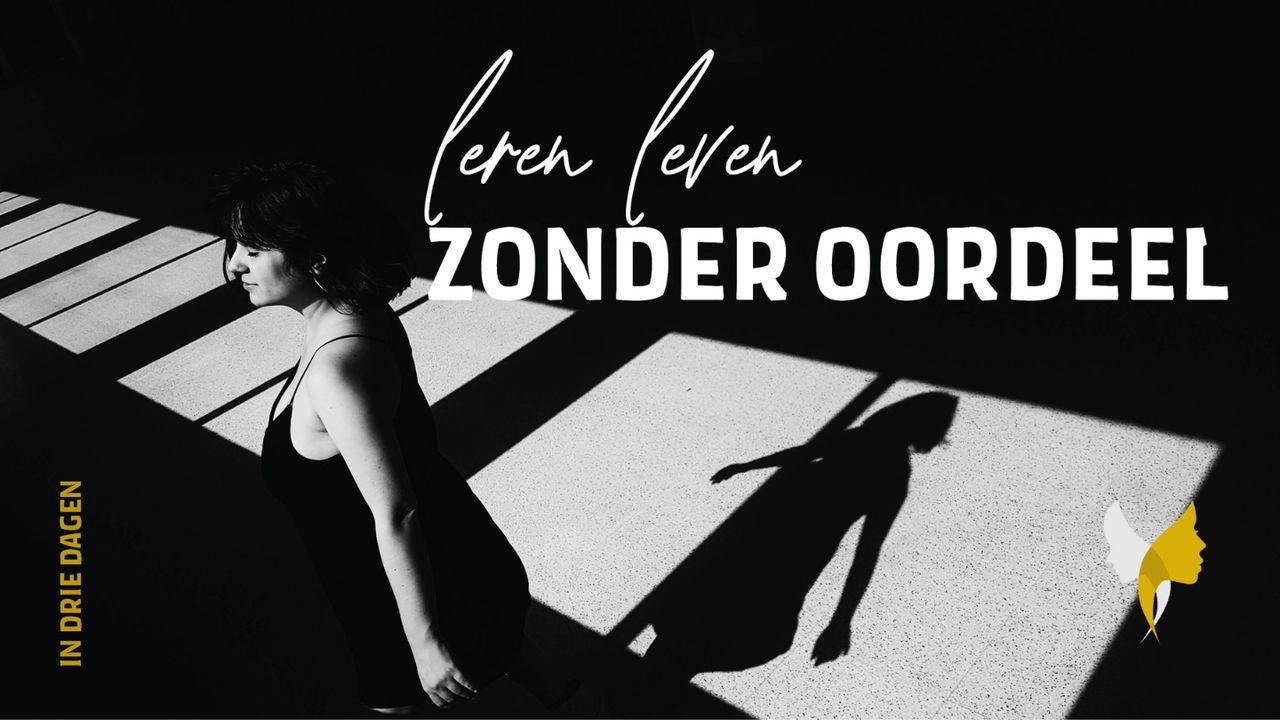 Leren leven zonder oordeel