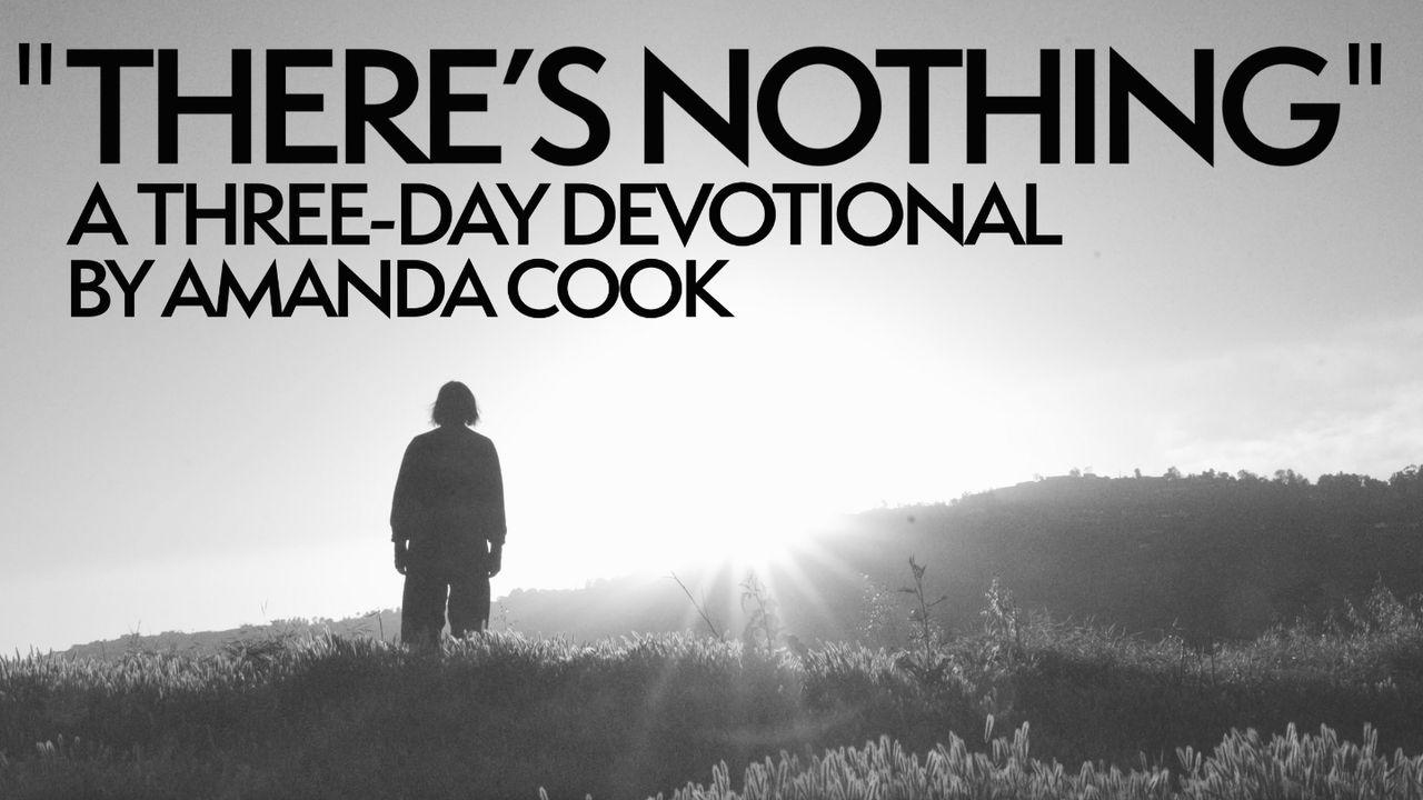 "There's Nothing" - a Three-Day Devotional by Amanda Cook 