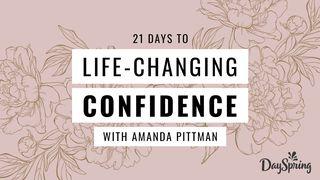 21 Days to Life-Changing Confidence 1 John 5:1, 2, 3, 4 English Standard Version 2016