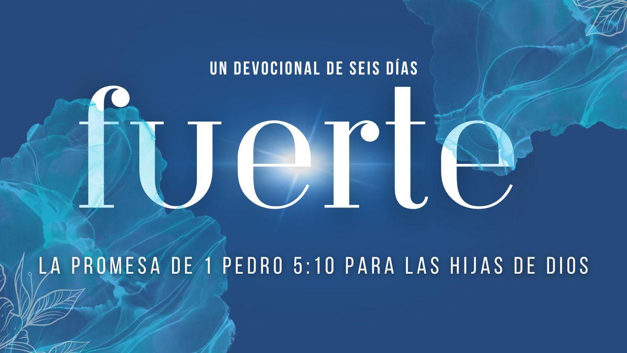 Fuerte: La Promesa De 1 Pedro 5:10 Para Las Hijas De Dios