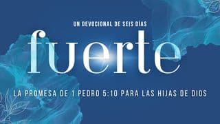 Fuerte: La Promesa De 1 Pedro 5:10 Para Las Hijas De Dios