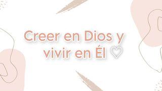 Creer en Dios y vivir en Él