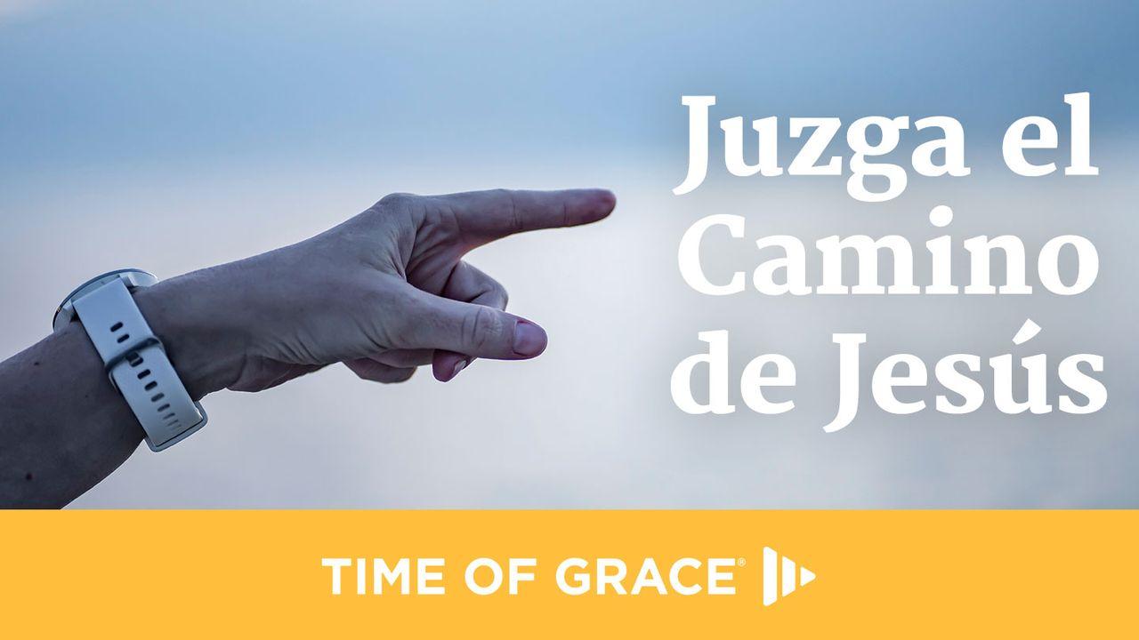 Juzga el Camino de Jesús