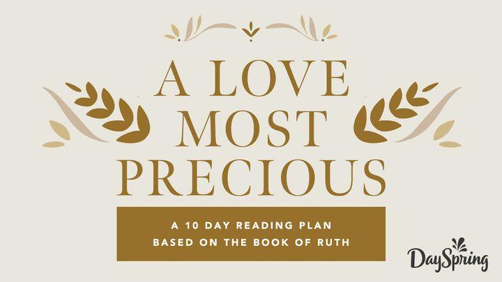 A Love Most Precious: A 10-Day Reading Plan Based on the Book of Ruth