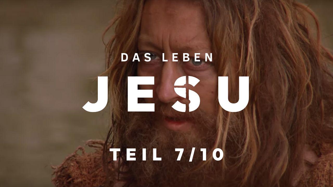 Das Leben Jesu, Teil 7/10