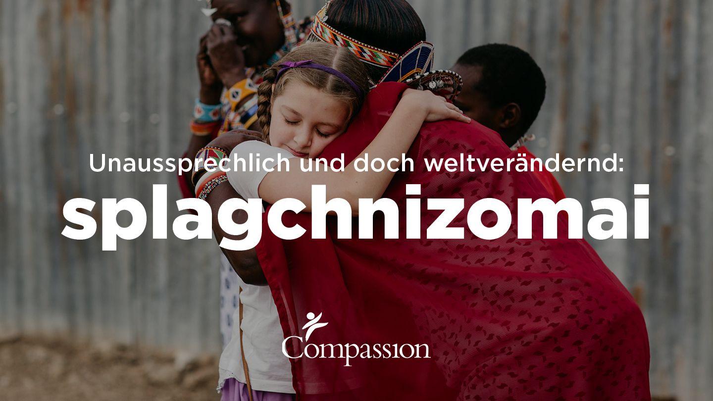 Unaussprechlich und doch weltverändernd: splagchnizomai (splachnizomäi) Lukas 10:25-36 Darby Unrevidierte Elberfelder