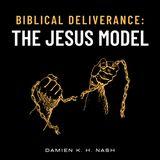 Biblical Deliverance: The Jesus Model