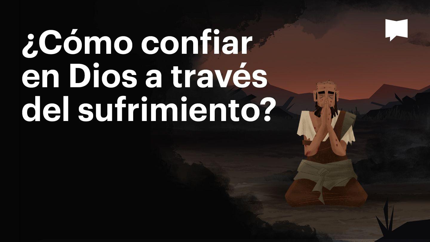 Proyecto Biblia | ¿Cómo confiar en Dios a través del sufrimiento? Job 1:8-11 Nueva Traducción Viviente