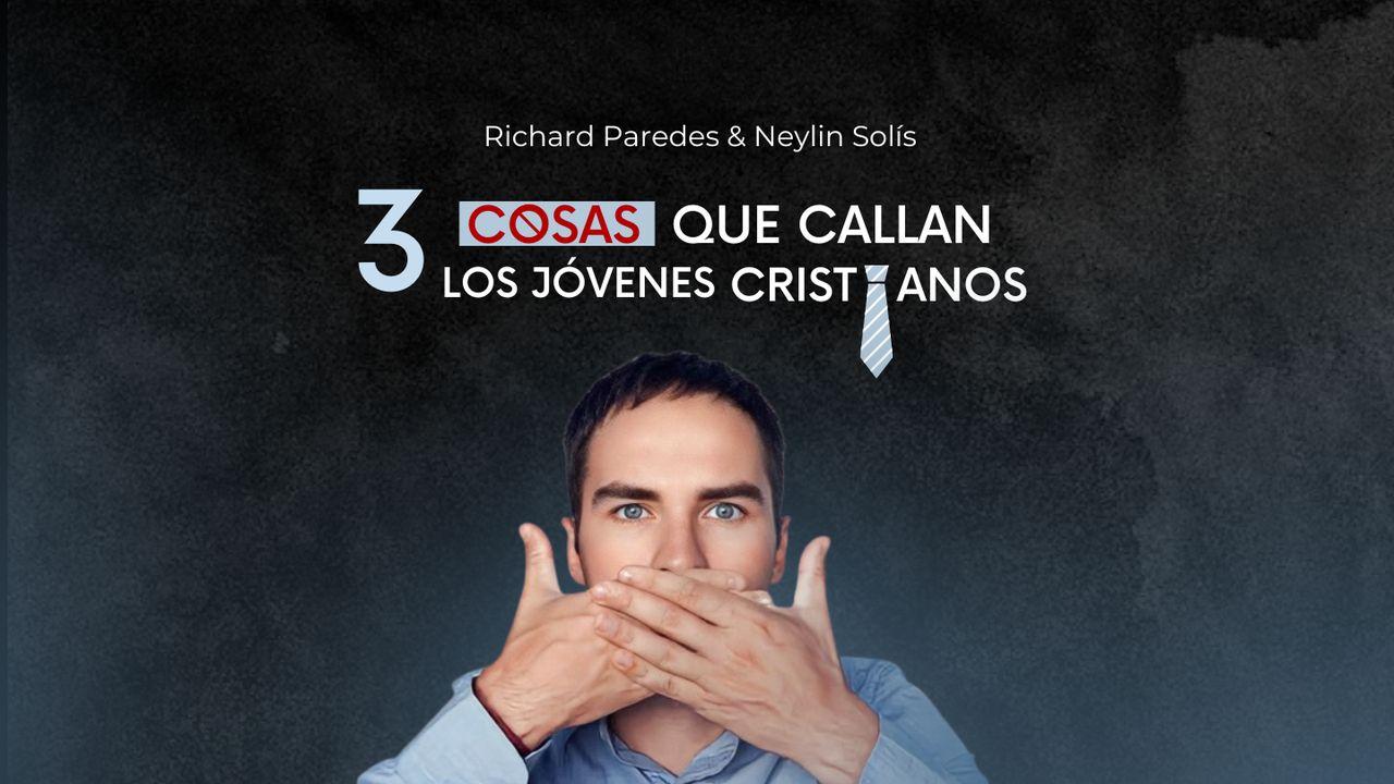 Tres Cosas Que Los Jóvenes Cristianos Callan