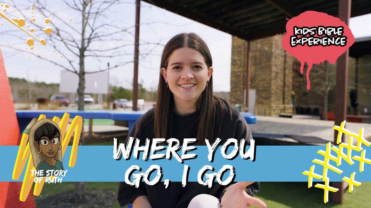 Kids Bible Experience | Where You Go, I Go