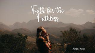Faith for the Faithless Psalms 119:90-91 New International Version