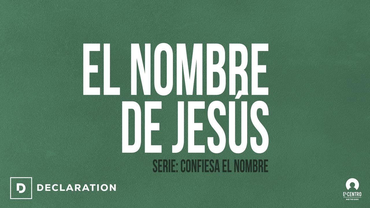 [Confiesa el Nombre] El nombre de Jesús