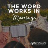 The Word Works in Marriage
