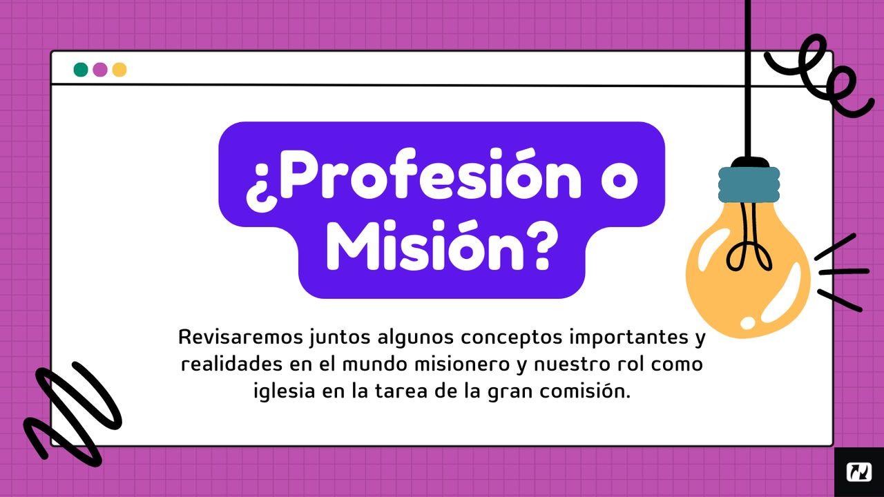 ¿Profesión O Misión?