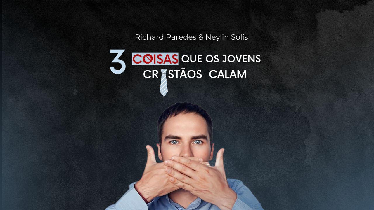 3 Coisas Que Os Jovens Cristãos Calam