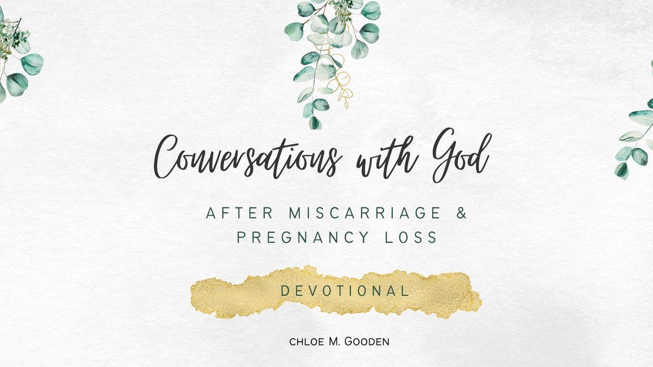 Conversations With God: After Miscarriage & Pregnancy Loss