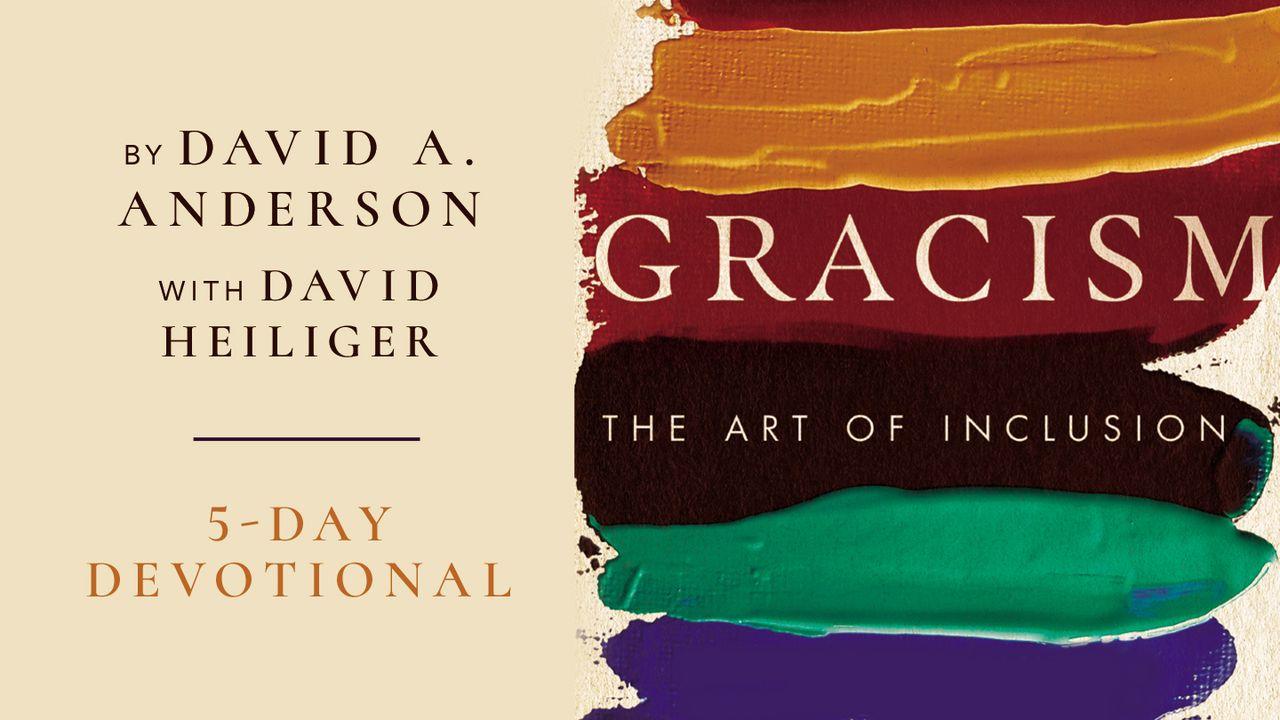 Gracism: The Art of Inclusion