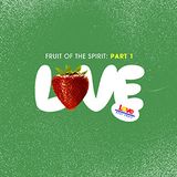 Fruit of the Spirit: Love