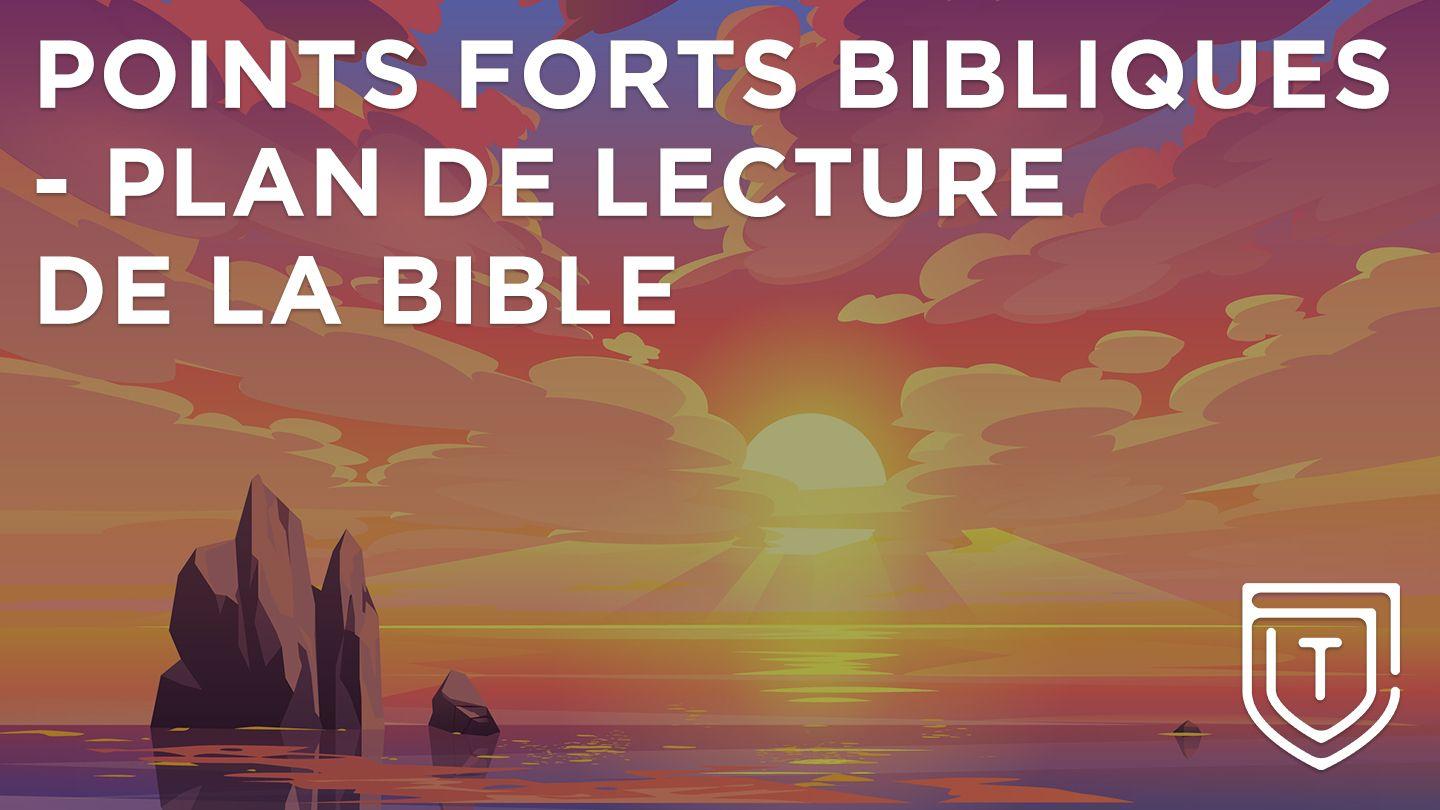 Points forts bibliques - Plan de lecture de la Bible