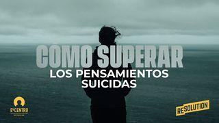 Cómo superar los pensamientos suicidas Salmos 139:8-10 Nueva Traducción Viviente
