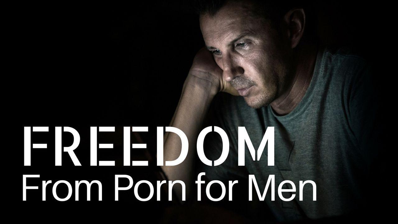 FREEDOM From Porn For Men