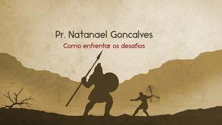 Como enfrentar os desafios. 1Samuel 17:1-49 Nova Tradução na Linguagem de Hoje