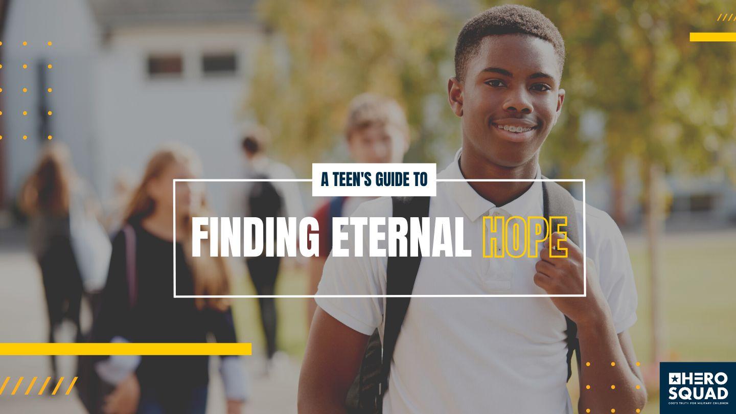 A Teen's Guide To: Finding Eternal Hope Hebrews 10:21 King James Version