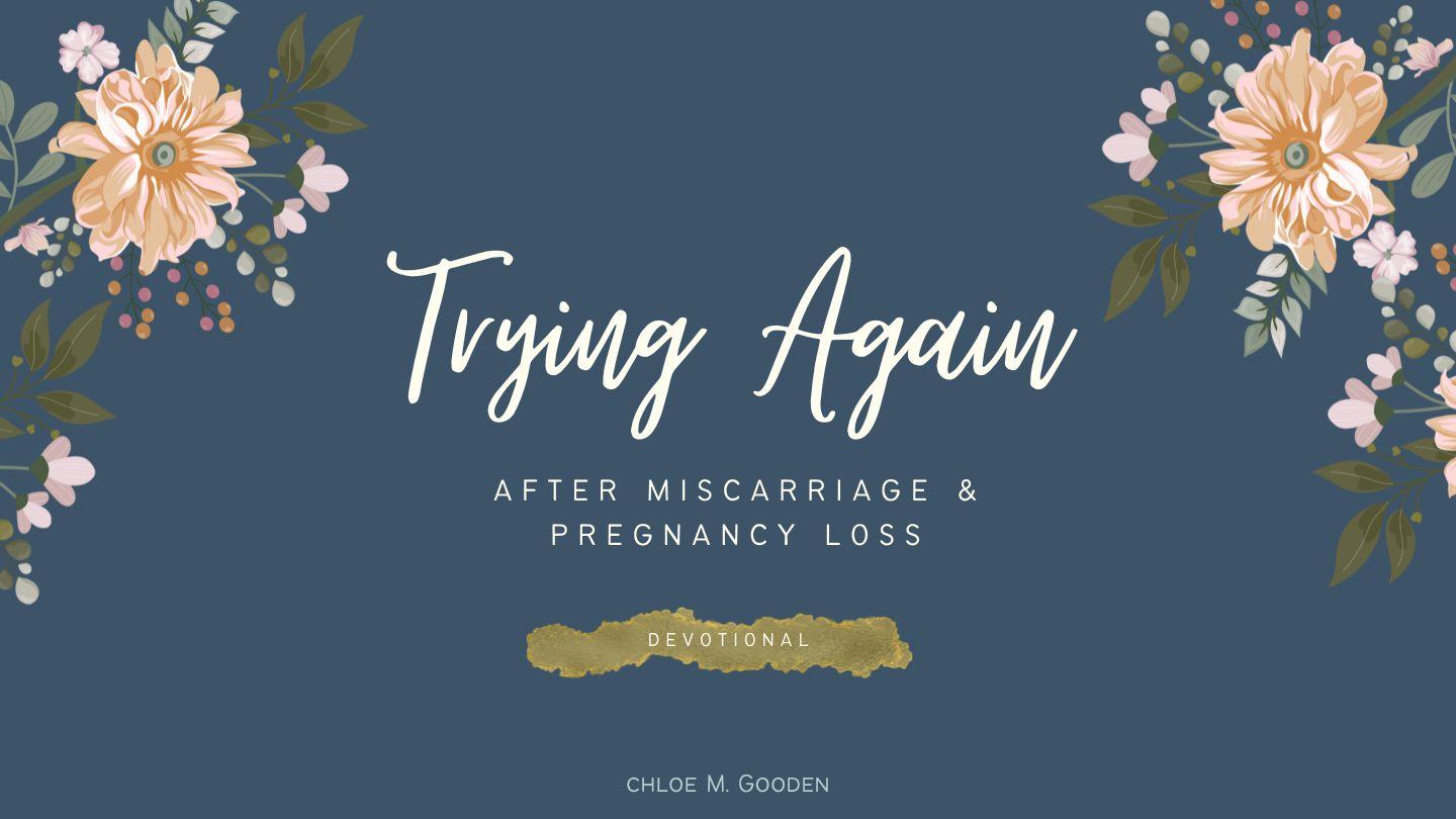 "Trying Again" After Miscarriage & Pregnancy Loss Isaiah 43:20-21 New American Standard Bible - NASB 1995