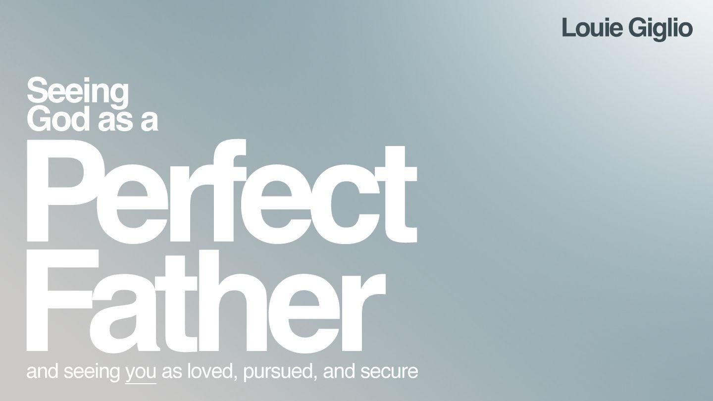 Seeing God as a Perfect Father