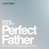 Seeing God as a Perfect Father