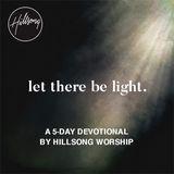 Hillsong Worship - Let There Be Light - The Overflow Devo