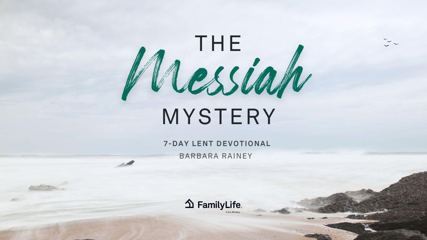 The Messiah Mystery: A Lent Study Matthew 21:33-42 King James Version