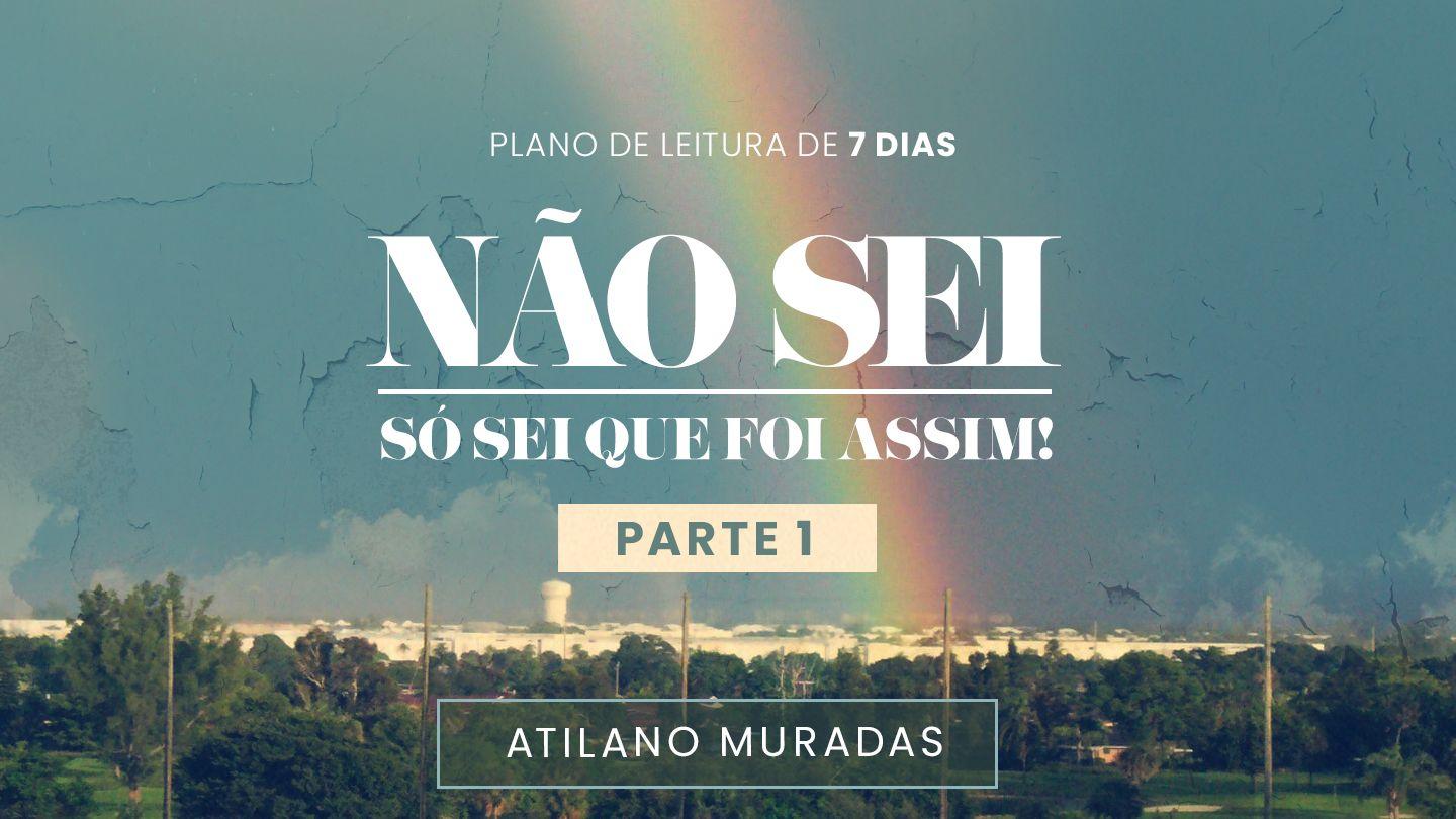 Não sei. Só sei que foi assim! - Parte 1 Jenesis 9:16 Nyindrou