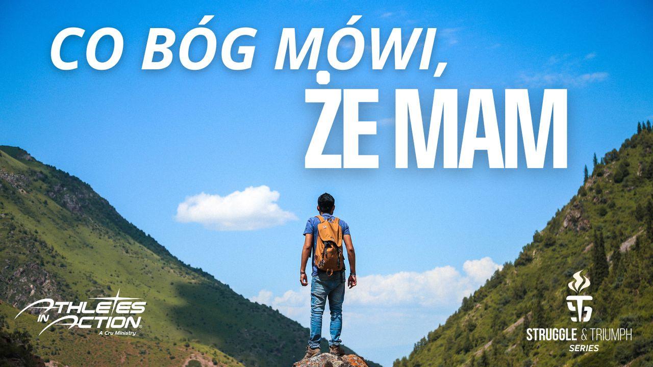 Zmaganie i Zwycięstwo: Co Bóg mówi, że mam