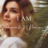 I Am: Proverbs 31 Woman