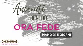 Ancorato Dentro Ora Fede