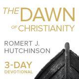 The Dawn Of Christianity