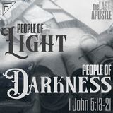 People of Light, People of Darkness: The Last Apostle | 1 John 5:13-21