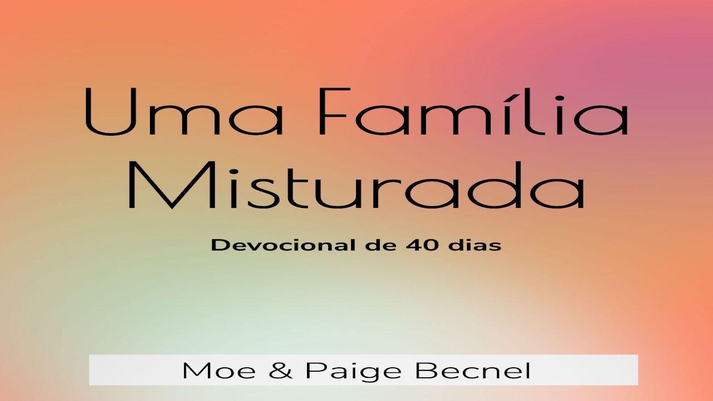 Uma Família Misturada - Devocional