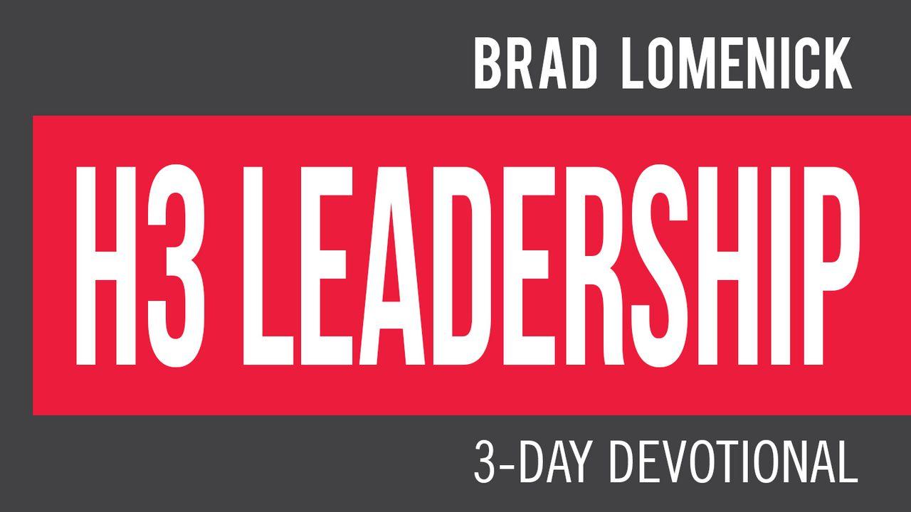 H3 Leadership By Brad Lomenick