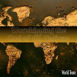 Worshipping the God of All Nations