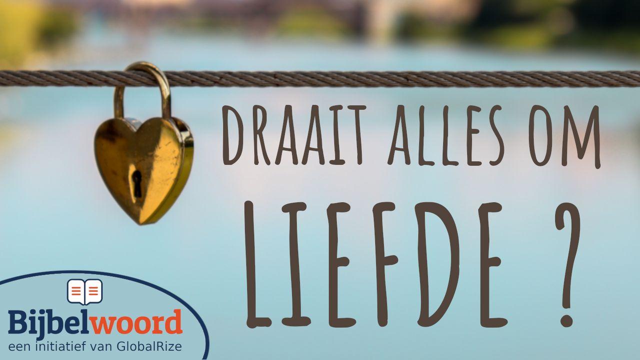 Draait alles om liefde?!