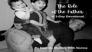 The Role of the Father Proverbs 22:6 Christian Standard Bible