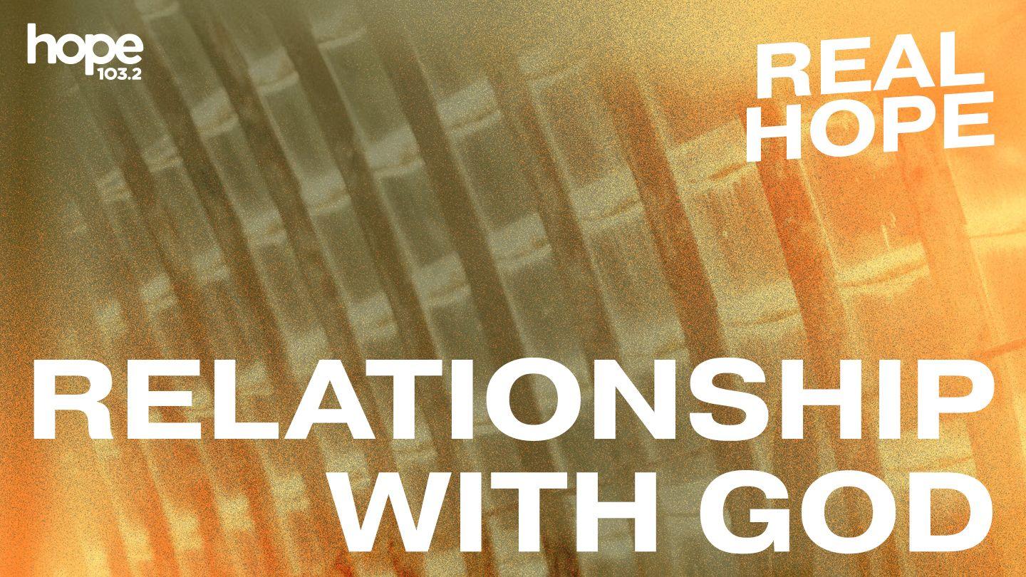 Real Hope: Relationship With God Deuteronomy 5:32-33 New International Version