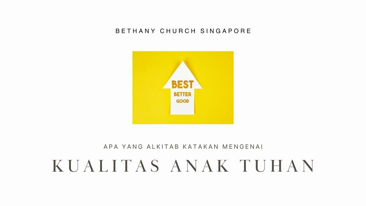 APA YANG ALKITAB KATAKAN MENGENAI KUALITAS ANAK TUHAN